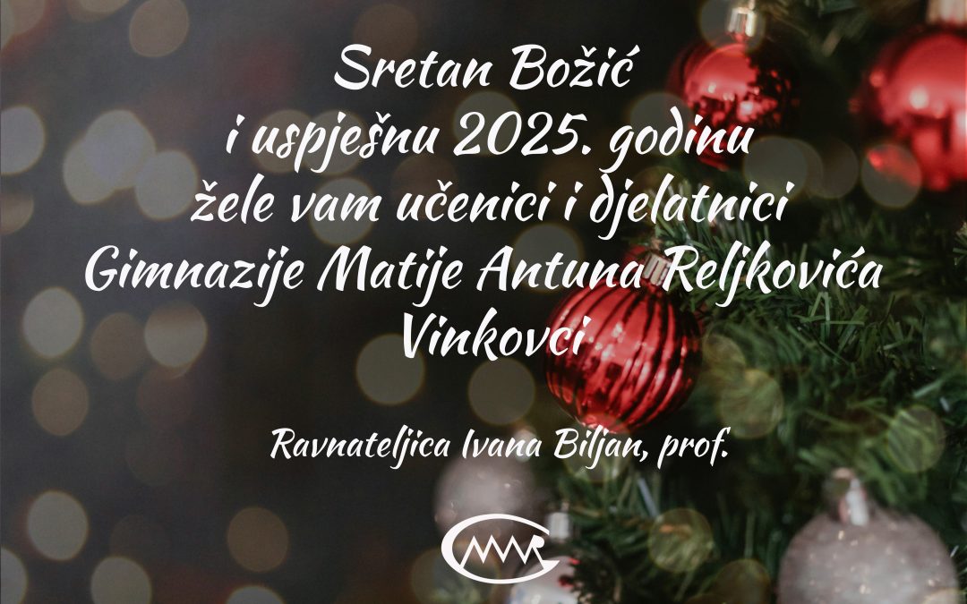 Sretan Božić i uspješnu 2025. godinu žele vam učenici i djelatnici naše Škole!